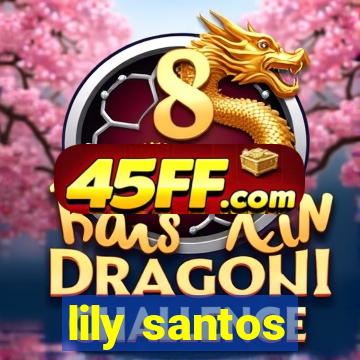lily santos